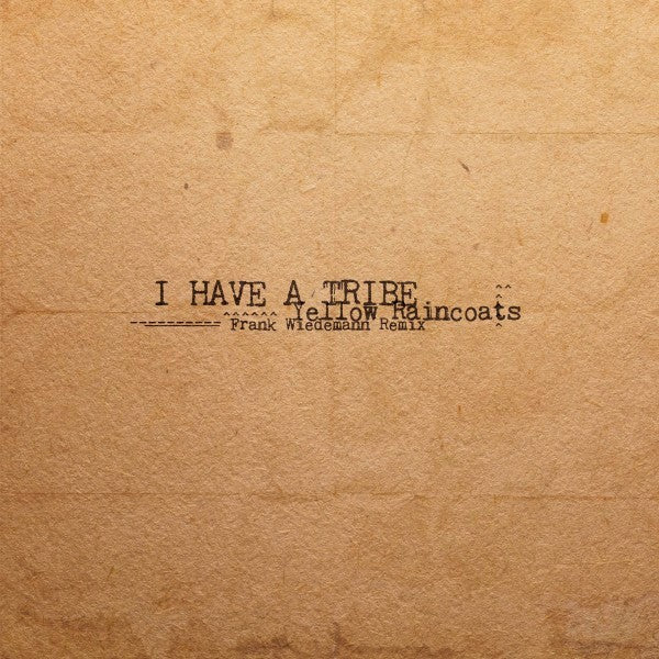 I Have A Tribe - Yellow Raincoats EP - Download