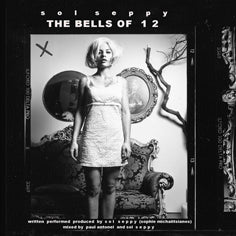 Sol Seppy - The Bells Of 12 - LP