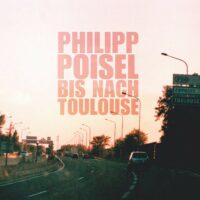 PHILIPP POISEL 'Bis nach Toulouse' - CD